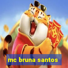 mc bruna santos